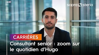 Consultant senior : zoom sur le quotidien d’Hugo | Sopra Steria