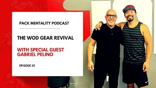 The WOD Gear Revival with Gabriel Pelino | Episode 36