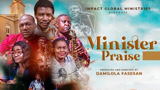 MINISTER PRAISE – Latest Movie 2025