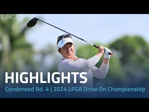 Condensed Rd. 4 2024 LPGA Drive On Championship