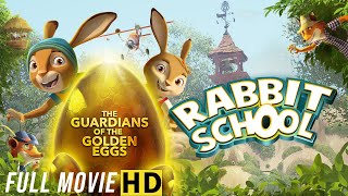 Rabbit School: Guardians of the Golden Egg | Full Movie in English