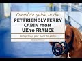 Taking a dog to France? Try a Pet-Friendly ferry cabin with Brittany Ferries