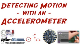 Detect Motion with the Built in Accelerometer in CircuitPlayground boards (CircuitPython School)