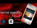 Anime Twitter Template Tutorial for Shorts and Reels - Capcut Tutorial ✨🔥