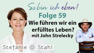 John Strelecky - how do we lead a fulfilling life? | Stefanie Stahl #59 | That's just me Podcast