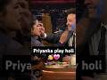 priyanka chopra play Holi on jimmy fallon show ✨️ #youtubeshorts #shorts #viralvideo