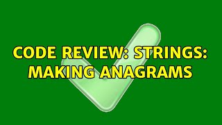 Code Review: Strings: Making Anagrams
