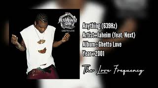 Jaheim - Anything (feat. Next) (639hz)
