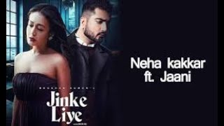 Jinke liye hum rote hain song lyrics | Neha Kakkar