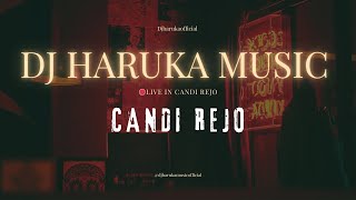 DJ HARUKA MUSIC 🛑LIVE IN CANDI REJO,REMIK LAMPUNG TERBARUU COCOK DIPAKE KENCENGG🔥🔥