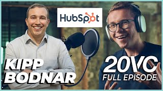 Hubspot CMO Kipp Bodnar: Why the Best Marketers Think Like VCs | 20VC w/ Harry Stebbings #930