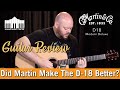 Martin D-18 Modern Deluxe Guitar Review - Did Martin make the D-18 better?!