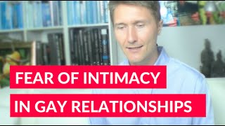 Fear Of Intimacy In Gay Relationships