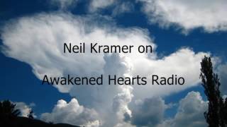 Neil Kramer on Awakened Hearts Radio