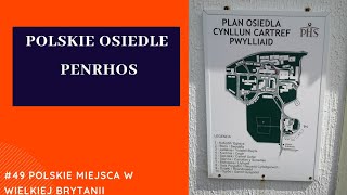 #49 Polskie Miejsca W Wielkiej Brytanii / Polskie osiedle Penrhos