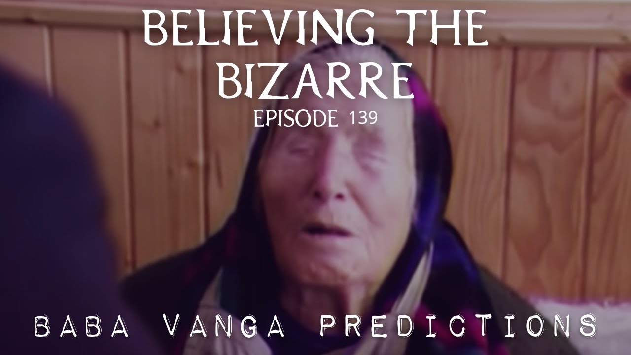 The Mystic Baba Vanga's Predictions | Did They Come True? - YouTube