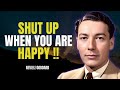 Neville Goddard - Shutup When Yopu Are Happy (Powerful Lecture)