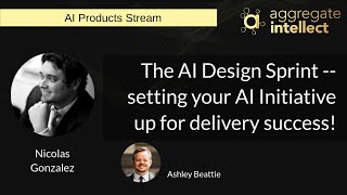 The AI Design Sprint -- setting your AI Initiative up for delivery success! | AISC