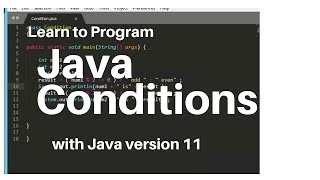 Learn to Program with Java version 11 - Part 11 : Write Java conditions #getajobinit