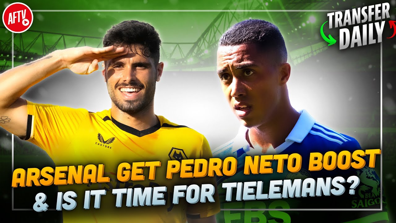 Arsenal Get Pedro Neto Boost & Is It Time For Tielemans? | AFTV Transfer Daily