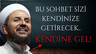 Bu sohbet sizi kendinize getirecek! | Uyanık Olun! Kendinize gelin! | Abdülmetin Balkanlıoğlu