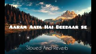 Aram Ata Hai Deedar Se Tere (Ik Lamha) Slowed+Reverb_ @ZhakkasPlaylist