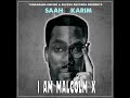 Saah Karim - I Am Malcolm X ( Official Audio )