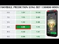 130,000 odds FOOTBALL PREDICTION, SOCCER PREDICTIONS | LONG BET | BETTING TIPS