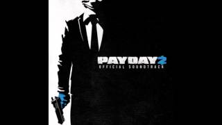 Payday 2 Official Soundtrack - #30 Hot Pursuit