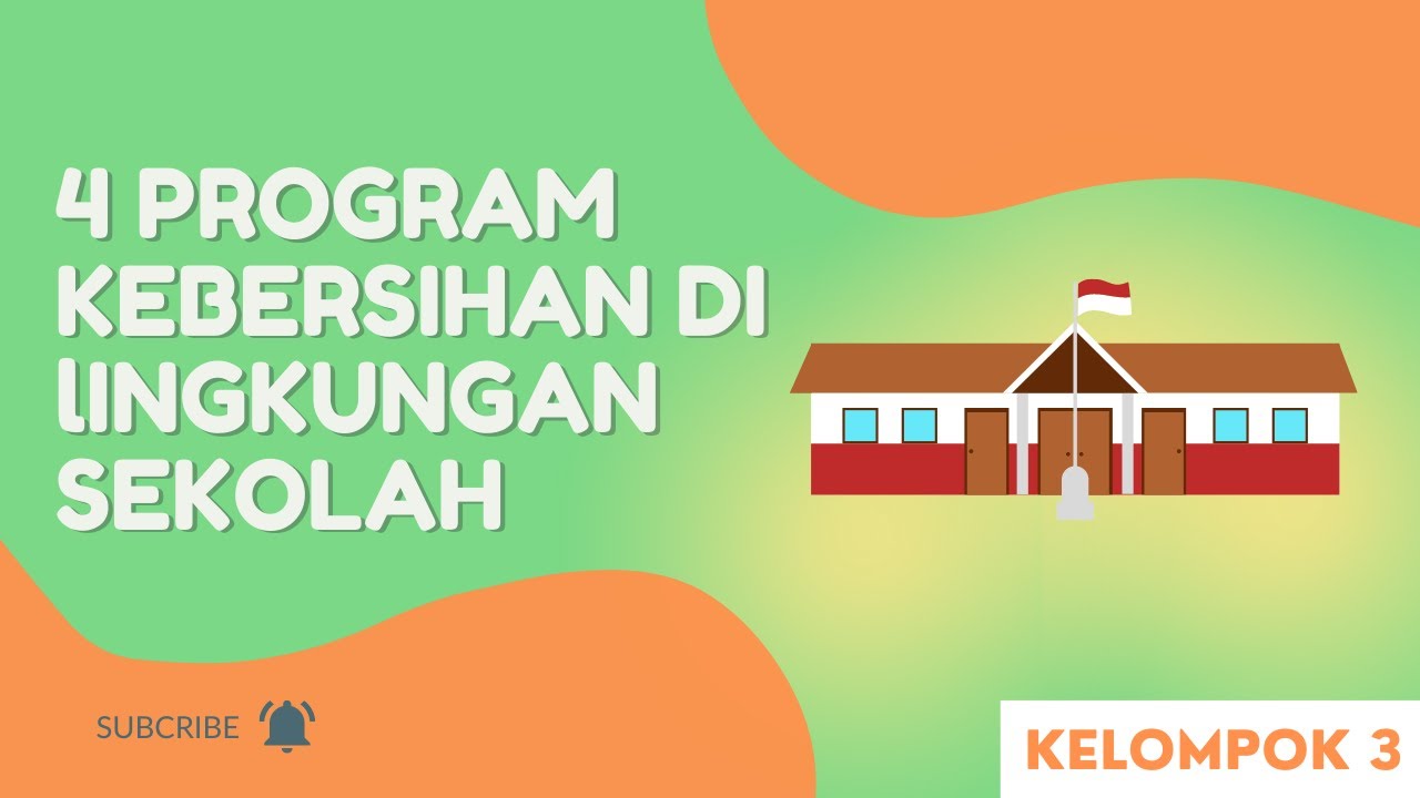 Kelompok 3 || 4 Program Kebersihan Di Lingkungan Sekolah - YouTube