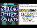 Builder Design Pattern in java | Real Time Project Usage