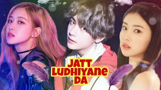 Jatt Ludhiyane da // BTS // K-pop mix//Korean mix Hindi songs//FMV // Blackpink× IZ*ONE