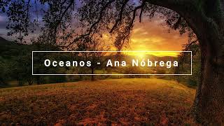 Oceanos - Ana Nóbrega | Fundo de Oração | Fundo de Meditação | Fundo de Pregação | Fundo de Estudos