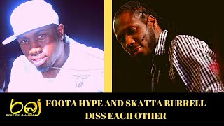 SKATTA BURRELL AND FOOTA HYPE DISS EACH OTHER