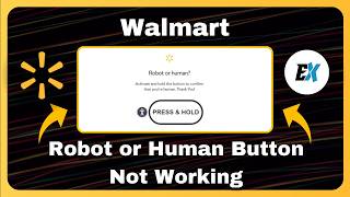 How to Fix Walmart Robot or Human Button Not Working (Press and Hold Not Working)