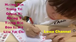 Lowa Channel | Hướng Dẫn Trang Trí Quyển Vở: Những Ý Tưởng Độc Đáo từ Vật Liệu Tái Chế