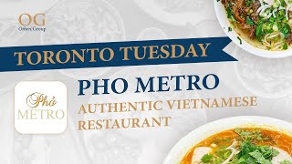 Pho Metro - Authentic Vietnamese  Restaurant in Toronto | Where to Eat in Toronto | Othen Group