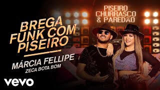 Márcia Fellipe, Zeca Bota Bom - Brega Funk E Piseiro