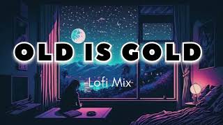 Old Is Gold Lofi song | slowed+reverb