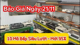 Bếp ga nhật bãi, báo giá ngày 21/11, 10 mã bếp siêu lướt mới 95%, giao hàng tận nhà miễn phí