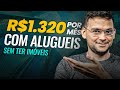 COMO TER UMA RENDA DE R$ 1.320 DE ALUGUEL SEM TER IMÓVEL