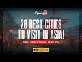 Explore Asia in 2024: 28 Must-Visit Cities in Stunning 4K HD