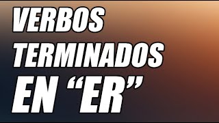 VERBOS TERMINADOS EN "ER" (AMPLIA LISTA DE VERBOS) (EXCELENTE VIDEO) - WILSON TE EDUCA