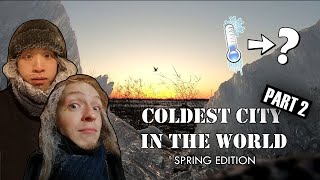 SPRING IN THE COLDEST CITY ON EARTH - STILL COLD? | Yakutsk - RUSSIA
