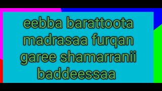 Eebba barattoota madrasaa furqan garee shamarranii baddeessaa