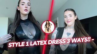 Style 1 latex dress 3 ways!