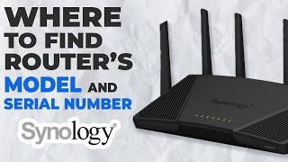 Serial Number and Model of Your Synology Router | Where to Find