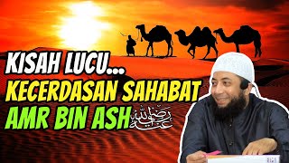 KISAH LUCU..!!! Kecerdasan Amr bin Ash | Sahabat Rasulullah | Ust Khalid Basalamah