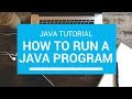 (02) Java Tutorial - Chapter 2: How to run a Java Program