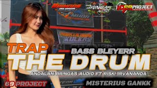 TRAP THE DRUM BASS BLEYER2 ANDALAN BRINNGAS AUDIO FT DJ RISKI IRVANANDA \u0026 69 PROJECTS